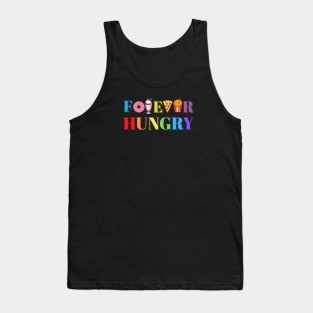 Forever Hungry Delicious Food and Dessert Addict Tank Top